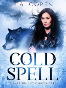 Cold Spell (The Silver Bullet Chronicles Book 1)