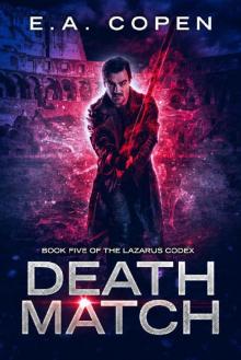 Death Match (The Lazarus Codex Book 5) Death Match (The Lazarus Codex Book 5)