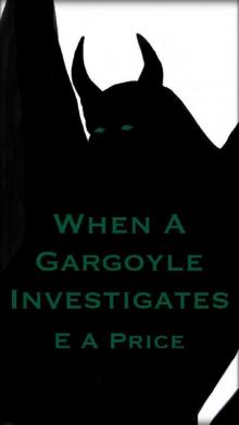 When A Gargoyle Investigates When A Gargoyle Investigates