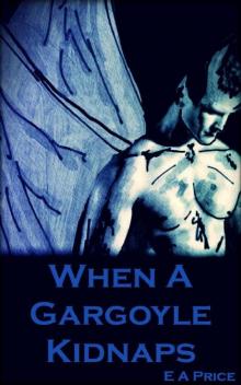 When A Gargoyle Kidnaps When A Gargoyle Kidnaps