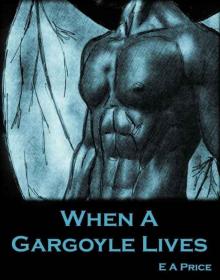 When a Gargoyle Lives (Gargoyles Book 2)
