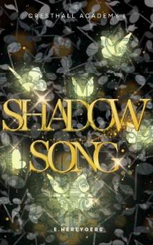 Shadow Song: Cresthall Academy I Shadow Song: Cresthall Academy I