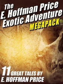 E. Hoffmann Price's Exotic Adventures