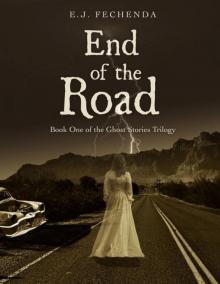 End of the Road (Ghost Stories Trilogy #1) End of the Road (Ghost Stories Trilogy #1)