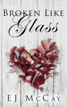 Broken Like Glass