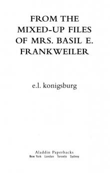 From the Mixed-Up Files of Mrs. Basil E. Frankweiler