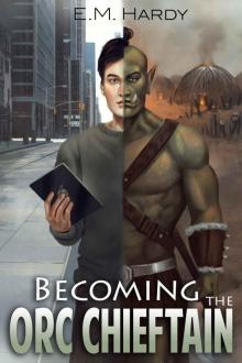 Becoming the Orc Chieftain (First Orcish Era Book 1)