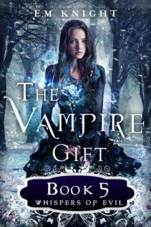 The Vampire Gift 5: Whispers of Evil The Vampire Gift 5: Whispers of Evil