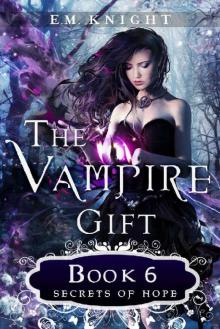The Vampire Gift 6: Secrets of Hope