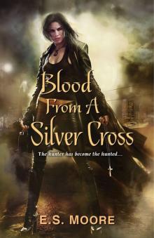 Blood From a Silver Cross 4 Blood From a Silver Cross 4