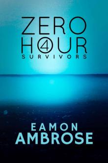Zero Hour Part 4: Survivors Zero Hour Part 4: Survivors