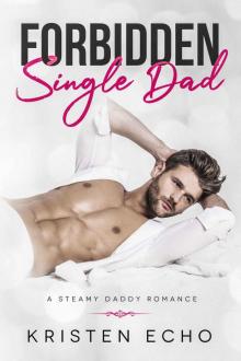FORBIDDEN SINGLE DAD: A STEAMY DADDY ROMANCE