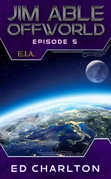 E.I.A. (Jim Able: Offworld Book 5) E.I.A. (Jim Able: Offworld Book 5)