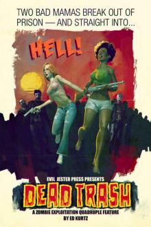 Dead Trash: A Zombie Exploitation Quadruple Feature