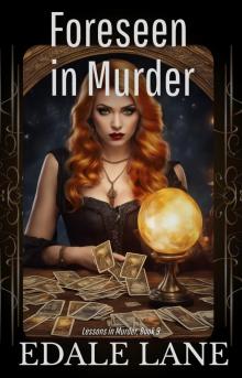 Foreseen in Murder: Lessons in Murder, book 9 Foreseen in Murder: Lessons in Murder, book 9