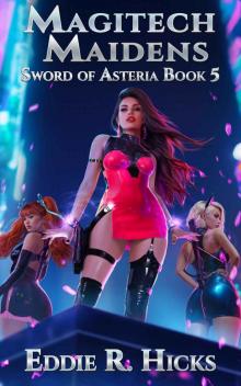 Magitech Maidens: A LitRPG Space Fantasy Magitech Maidens: A LitRPG Space Fantasy
