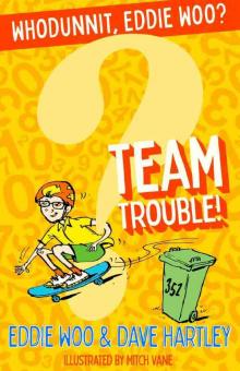 Team Trouble! Team Trouble!