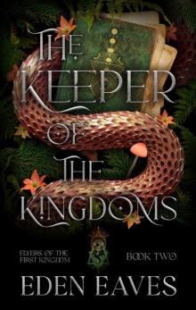 The Keeper of The Kingdoms (Flyers Of The First Kingdom Book 2)