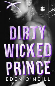 Dirty Wicked Prince (Court Legacy Book 1) Dirty Wicked Prince (Court Legacy Book 1)