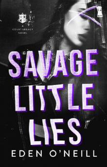 Savage Little Lies: A Dark High School Bully Romance (Court Legacy Book 2)