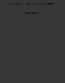 A DESCENT INTO THE MAELSTROM