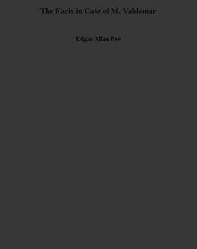 The Facts in Case of M. Valdemar The Facts in Case of M. Valdemar