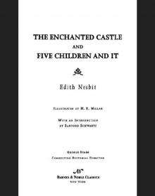 Enchanted Castle and Five Children and It (Barnes & Noble Classics Series)