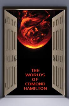 The Worlds of Edmond Hamilton