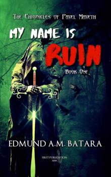 Pavel Maveth 01: My Name Is Ruin