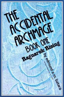 The Accidental Archmage: Book One - Ragnarok Rising (MOBI EDITION) The Accidental Archmage: Book One - Ragnarok Rising (MOBI EDITION)
