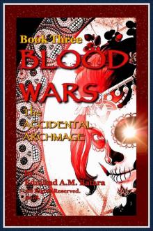 The Accidental Archmage: Book Three - Blood Wars (The Accidental Archmage Series 3) The Accidental Archmage: Book Three - Blood Wars (The Accidental Archmage Series 3)