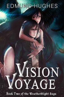 Vision Voyage (The Weatherblight Saga Book 2)