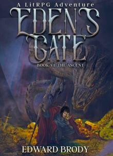 Eden's Gate: The Ascent: A LitRPG Adventure Eden's Gate: The Ascent: A LitRPG Adventure