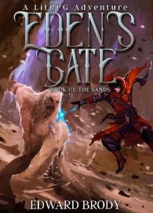 Eden's Gate_The Sands_A LitRPG Adventure Eden's Gate_The Sands_A LitRPG Adventure