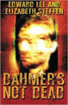 Dahmer's Not Dead