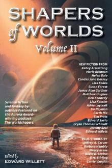 Shapers of Worlds Volume II Shapers of Worlds Volume II