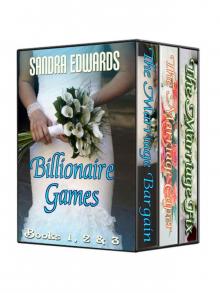 Billionaire Games Boxed Set (The Marriage Bargain, The Marriage Caper, The Marriage Fix) Billionaire Games Boxed Set (The Marriage Bargain, The Marriage Caper, The Marriage Fix)