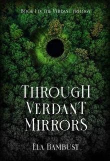 Through Verdant Mirrors Through Verdant Mirrors