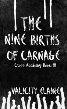 The Nine Births of Carnage (Cross Academy Book 3)
