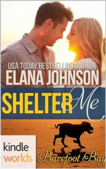 Barefoot Bay: Shelter Me (Kindle Worlds Novella)