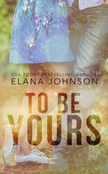 To Be Yours_A YA Contemporary Romance Novel To Be Yours_A YA Contemporary Romance Novel