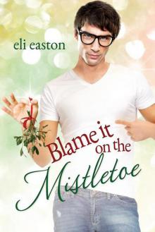 Blame It On The Mistletoe Blame It On The Mistletoe