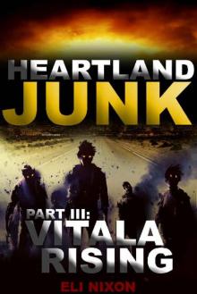 Heartland Junk_Part 3_Vitala Rising Heartland Junk_Part 3_Vitala Rising