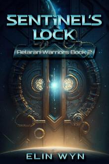 Sentinel's Lock (Aelaran Warriors Book 2) Sentinel's Lock (Aelaran Warriors Book 2)