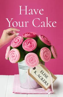 Have Your Cake Have Your Cake