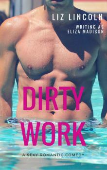 Dirty Work: A Sexy Romantic Comedy