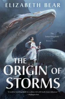 The Origin of Storms--The Lotus Kingdoms, Book Three