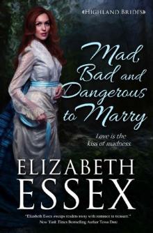 MAD, BAD & DANGEROUS TO MARRY (The Highland Brides Book 4) MAD, BAD & DANGEROUS TO MARRY (The Highland Brides Book 4)