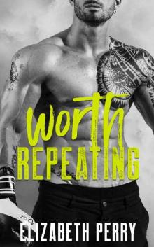 Worth Repeating (Worth It All Book 1) Worth Repeating (Worth It All Book 1)