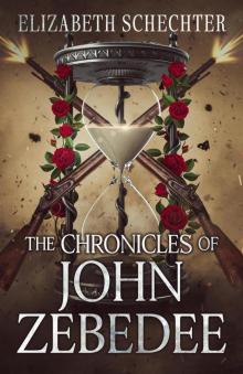 The Chronicles of John Zebedee The Chronicles of John Zebedee